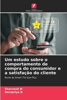 Um estudo sobre o comportamento de compra do consumidor e a satisfação do cliente (Portuguese Edition) 6209907172 Book Cover