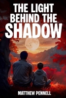The Light Behind the Shadow B0H85FT2ZM Book Cover