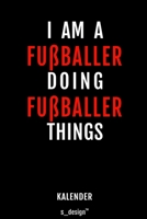 Kalender für Fußballer: Immerwährender Kalender / 365 Tage Tagebuch / Journal [3 Tage pro Seite] für Notizen, Planung / Planungen / Planer, Erinnerungen, Sprüche (German Edition) 1697427421 Book Cover