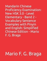 Mandarin Chinese Proficiency Examination: New HSK 3.0 - Level Elementary - Band 2 - Vocabulary Sentence Examples with Pinyin and English: Simplified C B0CQ4VY6MX Book Cover