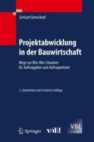 Projektabwicklung in Der Bauwirtschaft: Wege Zur Win-Win-Situation Fur Auftraggeber Und Auftragnehmer 3642143849 Book Cover
