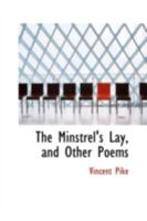 The Minstrel's Lay, and Other Poems 1022072390 Book Cover