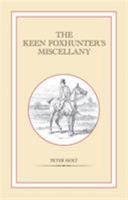 The Keen Foxhunter's Miscellany 1846890659 Book Cover