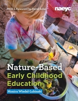 Nature-Based Early Childhood Education: How Emergent Curriculum and Nature Play Support Learning 1952331013 Book Cover