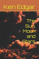 The Sun, Moon and Stars B0F7LG67PV Book Cover