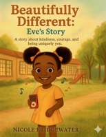 Beautifully Different: Eve's Story B0GW9YTGW4 Book Cover