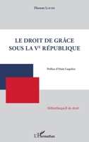 Droit de grâce sous la Ve République (Bibliothèques de Droit) (French Edition) 2343139490 Book Cover