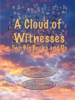 A Cloud of Witnesses - Two Big Books and Us 0982624360 Book Cover