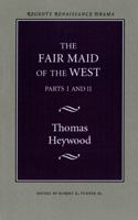 The Fair Maid of the West (Regents Renaissance Drama Series) 041340580X Book Cover