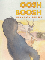 Oosh Boosh 1945028009 Book Cover