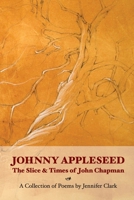 Johnny Appleseed: The Slice and Times of John Chapman 0960093168 Book Cover