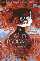 A Wild Radiance 1682637565 Book Cover