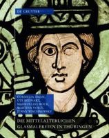 Die Mittelalterlichen Glasmalereien in Th�ringen Ohne Erfurt Und M�hlhausen 3110445735 Book Cover