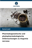 Pharmakognostische und phytopharmakologische Untersuchungen zu Argyreia nervosa (German Edition) 6630071638 Book Cover