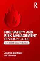Fire Safety and Risk Management Revision Guide: For the Nebosh National Fire Certificate 1138677736 Book Cover