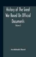 History Of The Great War Based On Official Documents By Direction Of The Historical Section Of The Committee Of Imperial Defence The Merchant Navy 9354187692 Book Cover