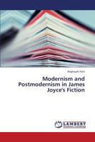 Modernism and Postmodernism in James Joyce's Fiction 3659371939 Book Cover