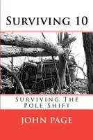 Surviving 10: Surviving the Pole Shift 1461095573 Book Cover