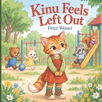Kinu Feels Left Out (Kinu and the Fuzzy Feelings) B0HJHGC2N8 Book Cover