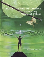 Making Sense of Living: Safe Companioning Within and Without 1257838377 Book Cover