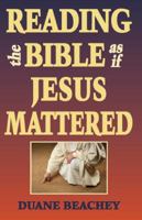 Reading the Bible as If Jesus Mattered 1931038996 Book Cover