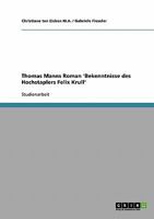 Thomas Manns Roman 'Bekenntnisse des Hochstaplers Felix Krull' 3638658384 Book Cover