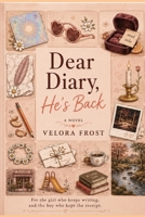 Dear Diary, He's Back: A Novel of Manifestation, Memory, and Second Chances B0HFT1YMJG Book Cover