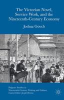 The Victorian Novel, Service Work, and the Nineteenth-Century Economy 1137525509 Book Cover