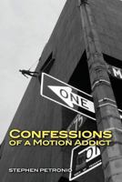 Confessions of a Motion Addict 1492736546 Book Cover