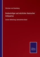 Denkwürdiger und nützlicher rheinischer Antiquarius: Zweite Abtheilung, Sechzehnter Band 3752540745 Book Cover