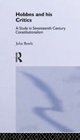 Hobbes and His Critics: A Study in Seventeenth Century Constitutionalism 071461548X Book Cover