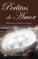 Perlitas de Amor: Reflexiones y Poemas Cristianos (Spanish Edition) 0692692924 Book Cover