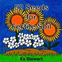 52 Seeds for Fertile Soil 0244372810 Book Cover