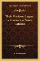 Their Mariposa Legend: A Romance of Catalina 1533588376 Book Cover