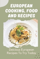 European Cooking, Food And Recipes: Deicious European Recipes To Try Today: European Vegetarian Cookbook B09DMTVFVZ Book Cover