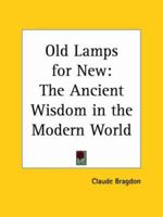 Old Lamps for New: The Ancient Wisdom in the Modern World 0766101398 Book Cover
