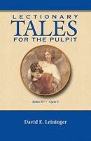 Lectionary Tales for the Pulpit, Series VI, Cycle C 0788026224 Book Cover