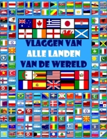 Vlaggen van alle landen van de wereld B09TT6KVHN Book Cover