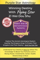 Winning Destiny With Zi Wei Dou Shu: Purple Star Astrology B089J2RZD1 Book Cover