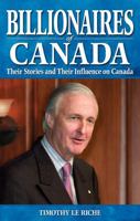 Billionaires of Canada: The Power Elite and Their Influence on Canada 1894864565 Book Cover