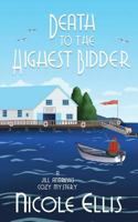 Death to the Highest Bidder: A Jill Andrews Cozy Mystery #2 1980949433 Book Cover