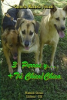 3 Perros y... + Tú Chico/Chica 1304161447 Book Cover