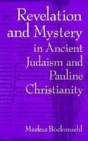 Revelation and Mystery in Ancient Judaism and Pauline Christianity 0802842771 Book Cover