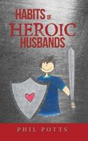 Habits of Heroic Husbands 0997473509 Book Cover