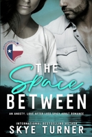 The Space Between: An Angsty, Love After Loss Spicy Adult Romance B0FN4NLSHB Book Cover