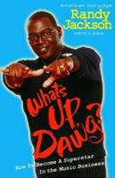 What's Up Dawg?: How to Become a Superstar in the Music Business 1401307744 Book Cover