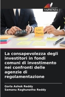 La consapevolezza degli investitori in fondi comuni di investimento nei confronti delle agenzie di regolamentazione (Italian Edition) 6207134672 Book Cover