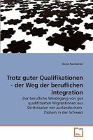 Trotz Guter Qualifikationen - der Weg der Beruflichen Integration 3639222857 Book Cover