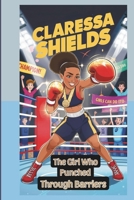 Claressa Shields Kids’ Biography: The Girl Who Punched Through Barriers B0DRJH7KM7 Book Cover