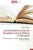 Le Sud Du Ba(c)Nin Vu Par Les Europa(c)Ens Entre Le Xviia] Et Le Xxa] Sia]cle 3841795846 Book Cover